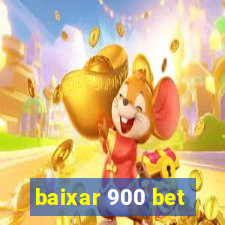 baixar 900 bet